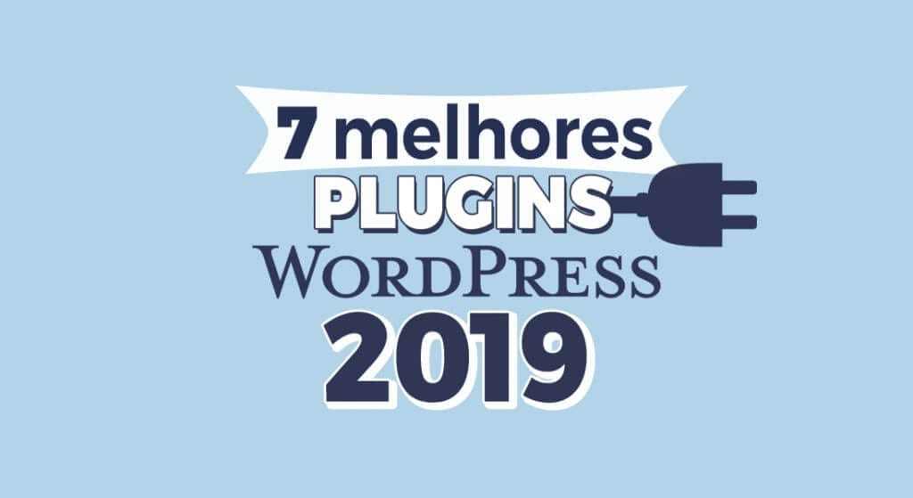 7 motivos para criar meu site em Wordpress 11 plugins para wordpress